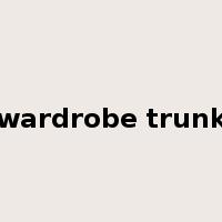 wardrobe trunk是什么意思
