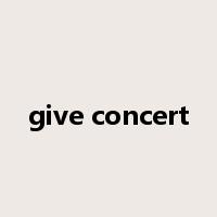give concert是什么意思