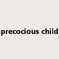 precocious child是什么意思
