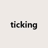 ticking是什么意思