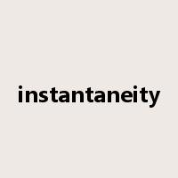 instantaneity是什么意思