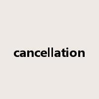 cancellation是什么意思