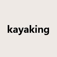 kayaking是什么意思