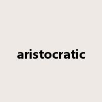 aristocratic是什么意思