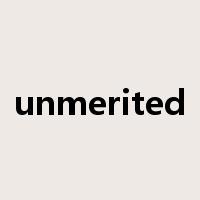 unmerited是什么意思