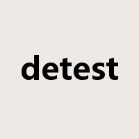 detest是什么意思