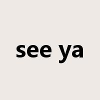 see ya是什么意思