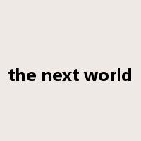 the next world是什么意思