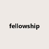 fellowship是什么意思