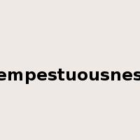 tempestuousness是什么意思