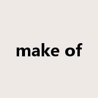 make of是什么意思
