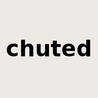 chuted是什么意思