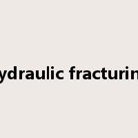 hydraulic fracturing是什么意思