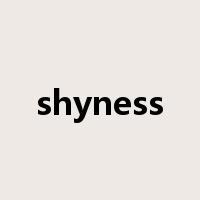 shyness是什么意思