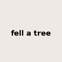 fell a tree是什么意思