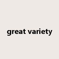 great variety是什么意思