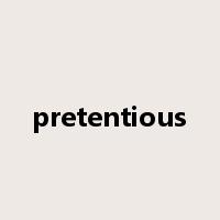 pretentious是什么意思