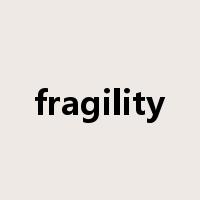 fragility是什么意思