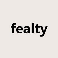 fealty是什么意思