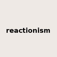 reactionism是什么意思