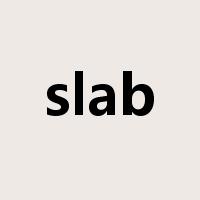 slab是什么意思