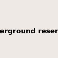 underground reservoir是什么意思