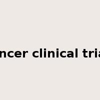 cancer clinical trials是什么意思
