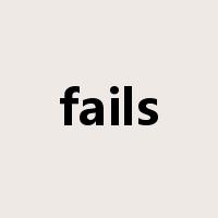 fails是什么意思