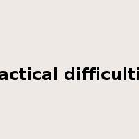practical difficulties是什么意思