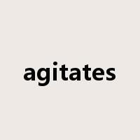 agitates是什么意思