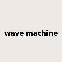 wave machine是什么意思