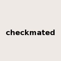 checkmated是什么意思