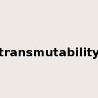 transmutability是什么意思