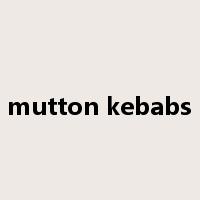 mutton kebabs是什么意思