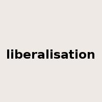 liberalisation是什么意思