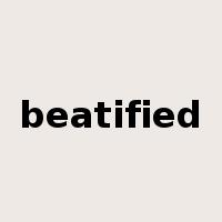 beatified是什么意思