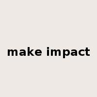 make impact是什么意思