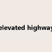 elevated highway是什么意思