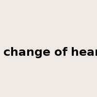 a change of heart是什么意思
