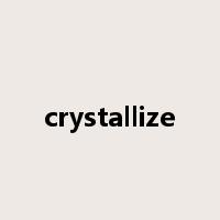 crystallize是什么意思