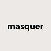 masquer是什么意思