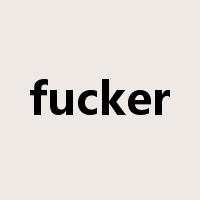 fucker是什么意思