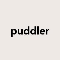 puddler是什么意思