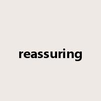 reassuring是什么意思