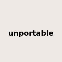 unportable是什么意思