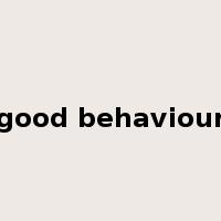good behaviour是什么意思