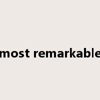 most remarkable是什么意思