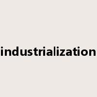 industrialization是什么意思