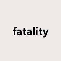 fatality是什么意思