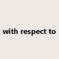 with respect to是什么意思
